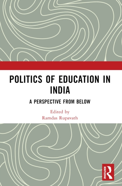 Book cover of: Politics of Education in India. By: Ramdas Rupavath