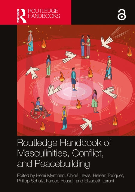 Book cover of: Routledge Handbook of Masculinities, Conflict, and Peacebuilding. By: Henri Myrttinen