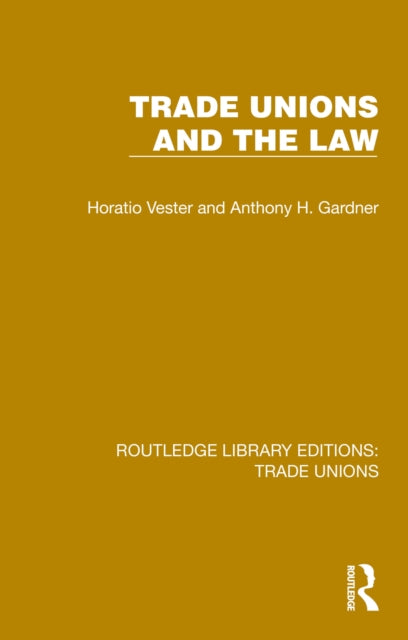 Book cover of: Trade Unions and the Law. By: Horatio Vester