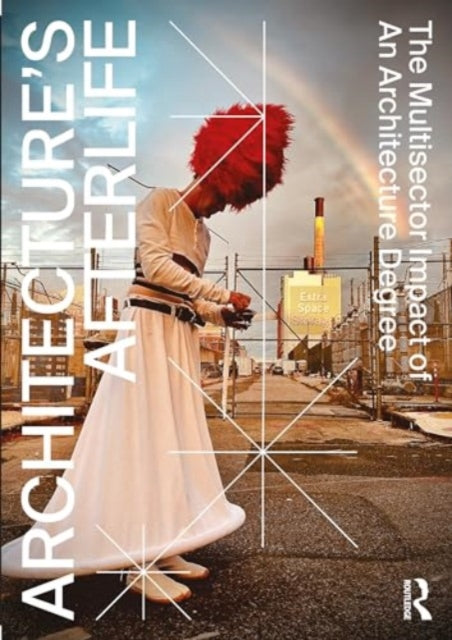 Book cover of: Architecture's Afterlife. By: Harriet Harriss