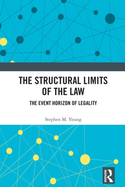 Book cover of: Structural Limits of the Law. By: Stephen M. Young