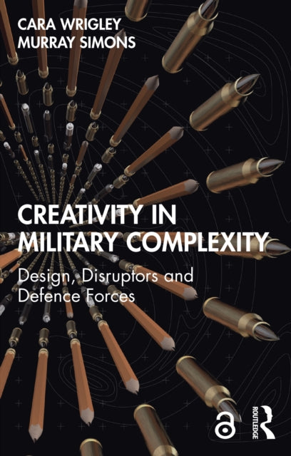 Book cover of: Creativity in Military Complexity. By: Cara Wrigley