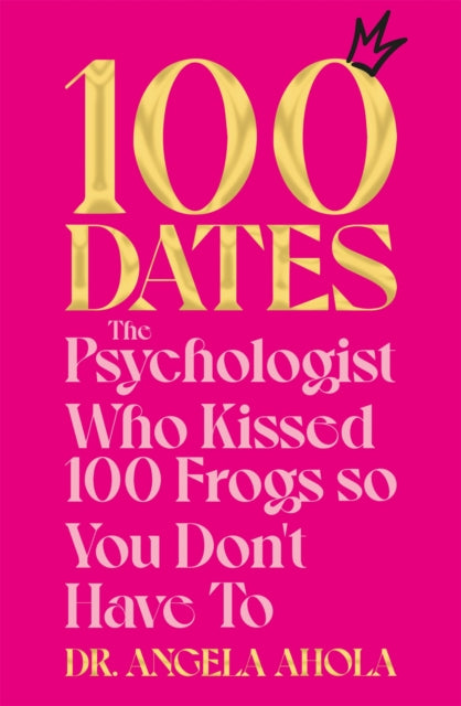 Book cover of: 100 Dates. By: Angela Ahola