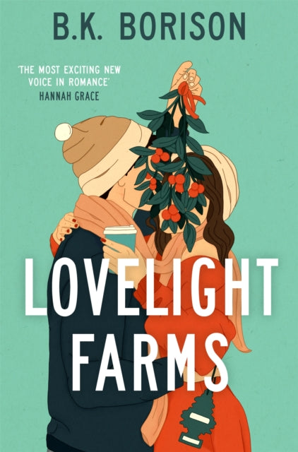 Lovelight Farms, The perfect feel-good friends-to-lovers festive Romcom 9781035028856 B. K. Borison