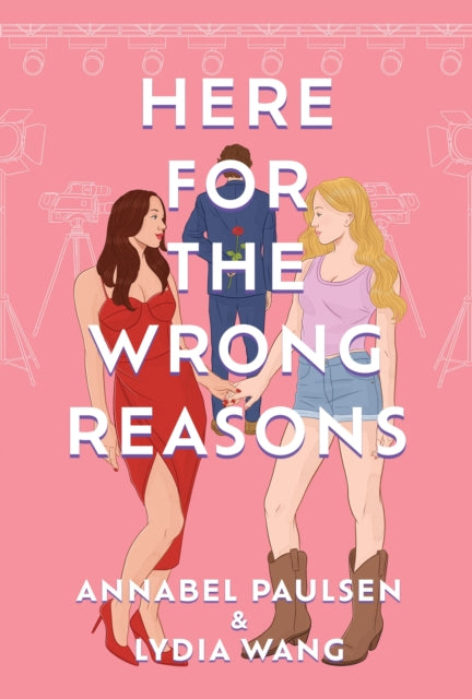 Book cover of: Here for the Wrong Reasons. By: Annabel Paulsen