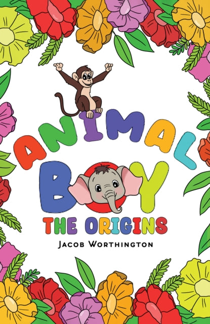 Book cover of: Animal Boy: the Origins. By: Jacob Worthington