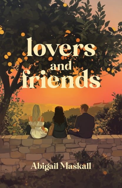 Book cover of: Lovers and Friends. By: Abigail Maskall