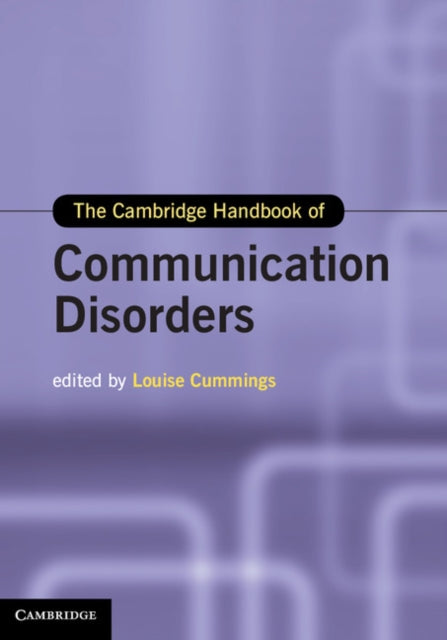 Book cover of: Cambridge Handbook of Communication Disorders. By: Louise Cummings