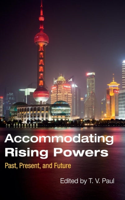 Book cover of: Accommodating Rising Powers. By: T. V. Paul