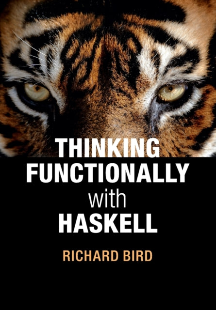 Book cover of: Thinking Functionally with Haskell. By: Richard Bird