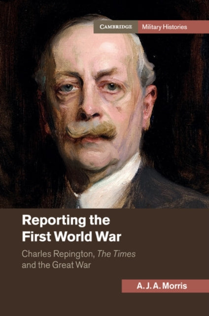 Book cover of: Reporting the First World War. By: A. J. A. Morris