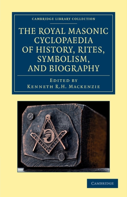 Book cover of: Royal Masonic Cyclopaedia of History, Rites, Symbolism, and Biography. By: Kenneth R. H. Mackenzie