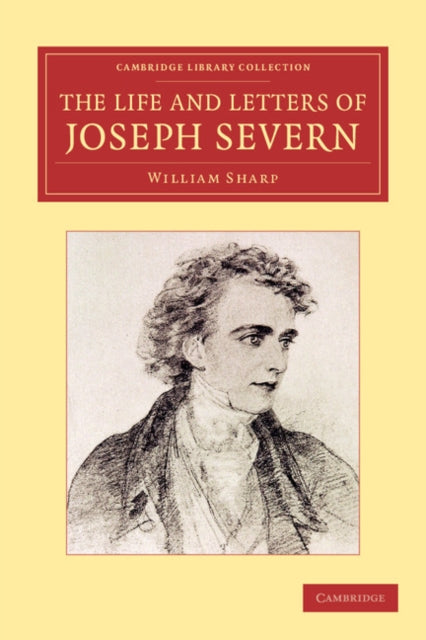 Book cover of: Life and Letters of Joseph Severn. By: Sharp, William