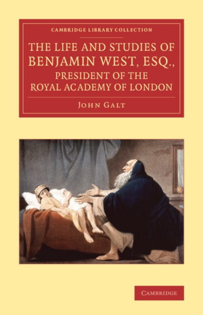 Book cover of: Life and Studies of Benjamin West, Esq., President of the Royal Academy of London. By: John Galt