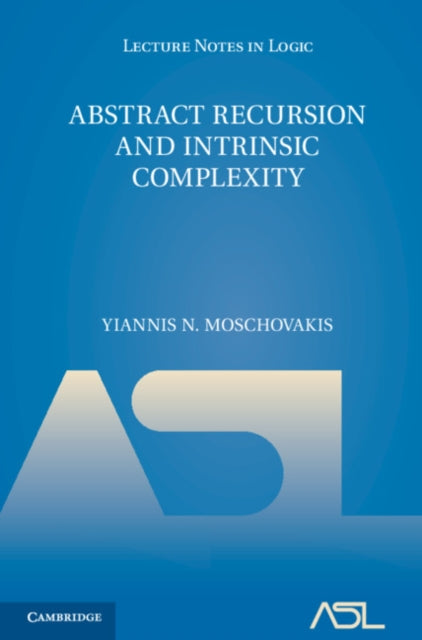 Book cover of: Abstract Recursion and Intrinsic Complexity. By: Yiannis N. Moschovakis