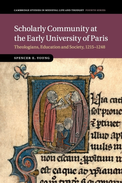 Book cover of: Scholarly Community at the Early University of Paris. By: Spencer E Young
