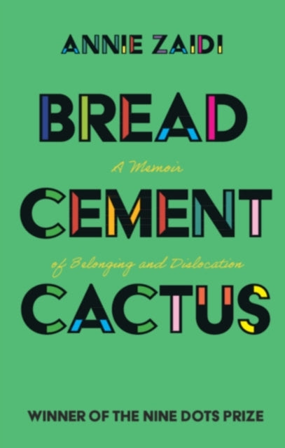 Book cover of: Bread, Cement, Cactus. By: Annie Zaidi