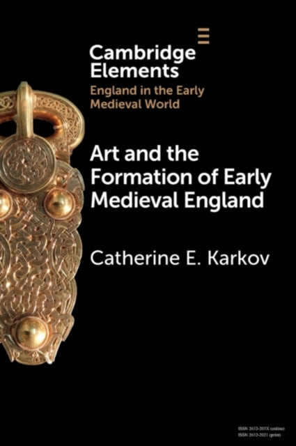 Book cover of: Art and the Formation of Early Medieval England. By: Catherine E. Karkov