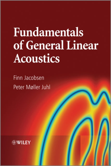 Book cover of: Fundamentals of General Linear Acoustics. By: Finn Jacobsen