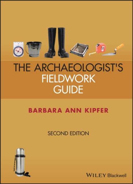 Book cover of: Archaeologist's Fieldwork Guide. By: Barbara Ann Kipfer