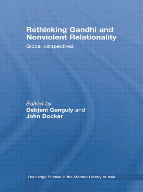 Book cover of: Rethinking Gandhi and Nonviolent Relationality. By: Debjani Ganguly