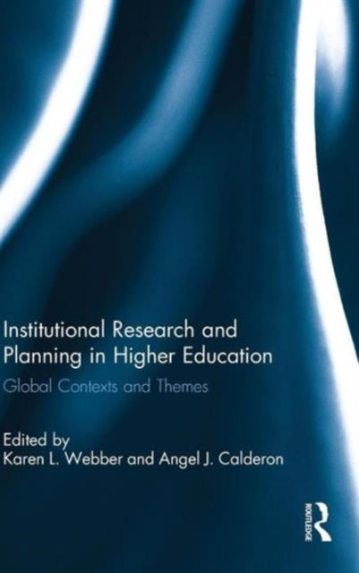 Book cover of: Institutional Research and Planning in Higher Education. By: Karen L. Webber