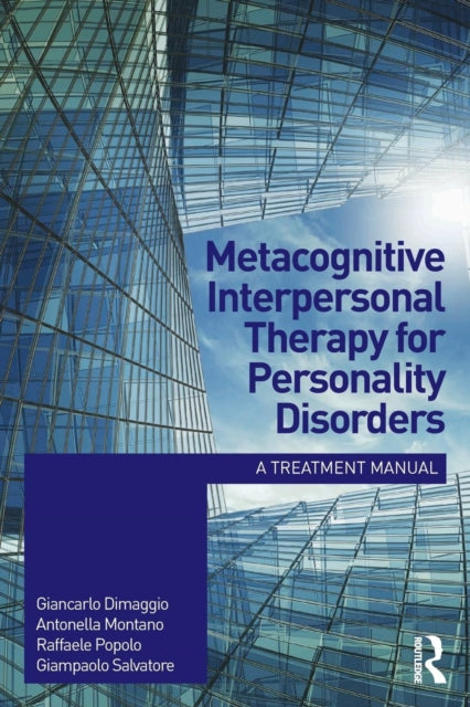 Book cover of: Metacognitive Interpersonal Therapy for Personality Disorders. By: Giancarlo Dimaggio