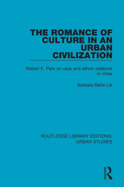 Book cover of: Romance of Culture in an Urban Civilisation. By: Barbara Ballis Lal