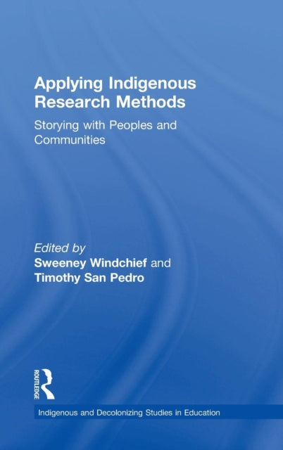 Book cover of: Applying Indigenous Research Methods. By: Sweeney Windchief