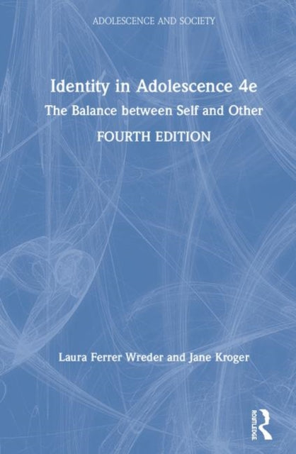 Book cover of: Identity in Adolescence 4e. By: Laura Ferrer Wreder