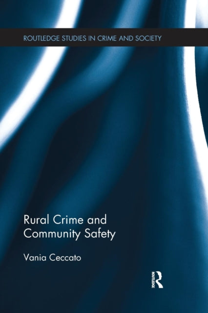 Book cover of: Rural Crime and Community Safety. By: Vania A. Ceccato