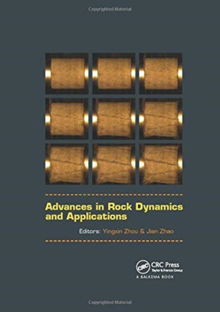 Book cover of: Advances in Rock Dynamics and Applications. By: Yingxin Zhou
