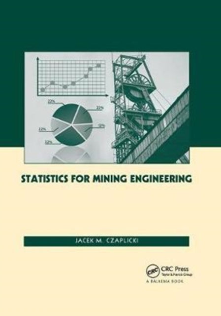 Book cover of: Statistics for Mining Engineering. By: Jacek M. Czaplicki