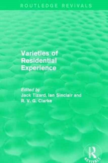 Book cover of: Routledge Revivals: Varieties of Residential Experience (1975). By: Jack Tizard