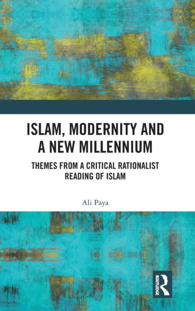 Book cover of: Islam, Modernity and a New Millennium. By: Ali Paya