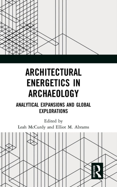 Book cover of: Architectural Energetics in Archaeology. By: Leah McCurdy