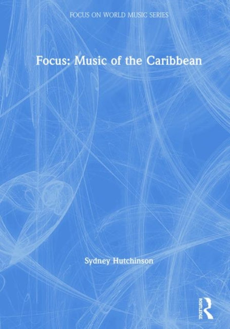Book cover of: Focus: Music of the Caribbean. By: Sydney Hutchinson