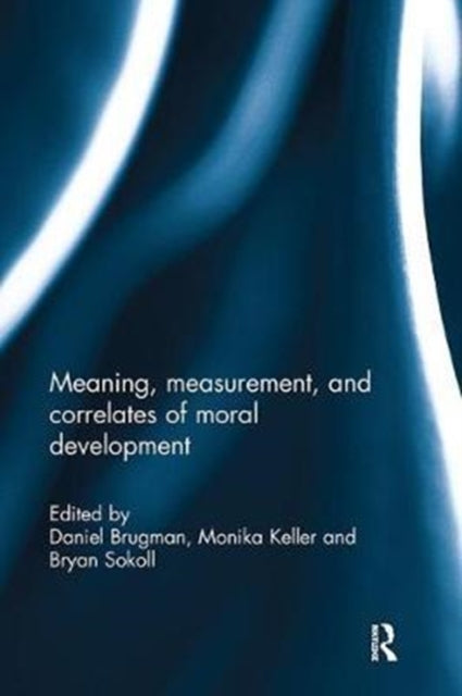 Book cover of: Meaning, measurement, and correlates of moral development. By: Monika Keller