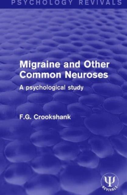 Book cover of: Migraine and Other Common Neuroses. By: Francis Graham Crookshank