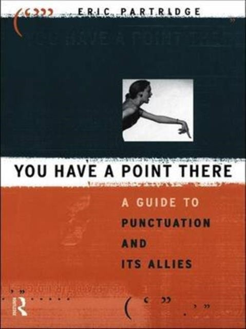Book cover of: You Have a Point There. By: Eric Partridge