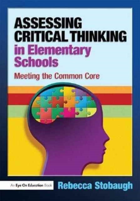 Book cover of: Assessing Critical Thinking in Elementary Schools. By: Rebecca Stobaugh