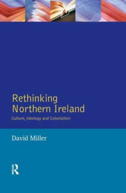Book cover of: Rethinking Northern Ireland. By: Miller, David