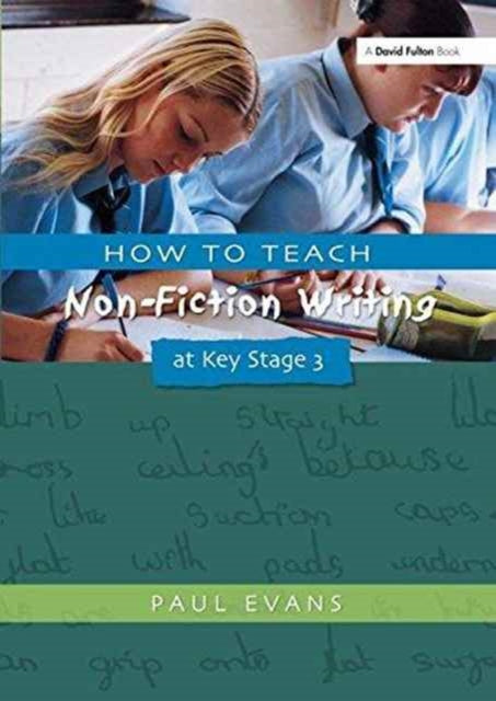 Book cover of: How to Teach Non-Fiction Writing at Key Stage 3. By: Paul Evans