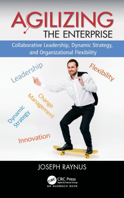 Book cover of: Agilizing the Enterprise. By: Joseph Raynus