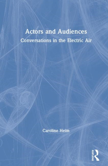 Book cover of: Actors and Audiences. By: Caroline Heim