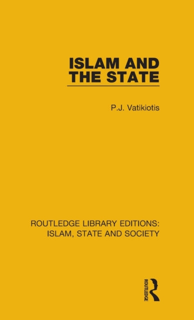 Book cover of: Islam and the State. By: P. J. Vatikiotis