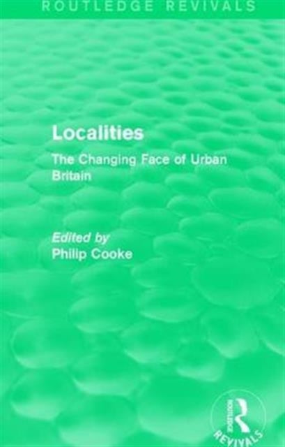 Book cover of: Routledge Revivals: Localities (1989). By: Philip Cooke