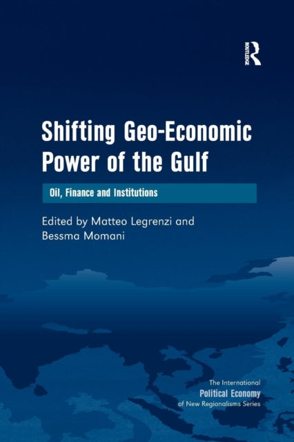Book cover of: Shifting Geo-Economic Power of the Gulf. By: Bessma Momani