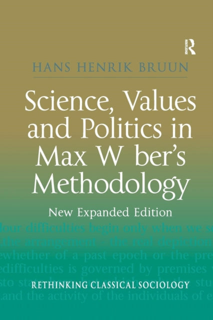 Book cover of: Science, Values and Politics in Max Weber's Methodology. By: Hans Henrik Bruun