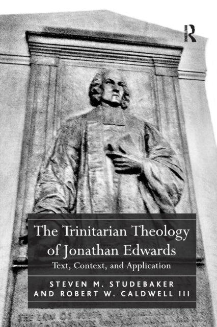 Book cover of: Trinitarian Theology of Jonathan Edwards. By: Steven M. Studebaker